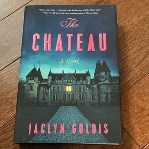 The Chateau: A Novel by Jaclyn Goldis - Hardcover